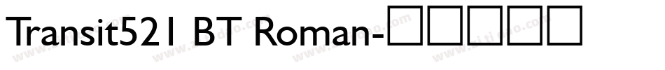 Transit521 BT Roman字体转换